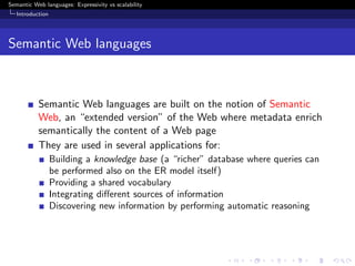 Semantic Web languages: Expressivity vs scalability
Introduction
Semantic Web languages
Semantic Web languages are built o...