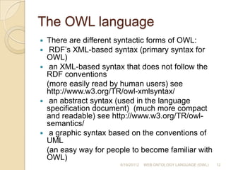 The languages provide basic machinery that we can use to represent the extra semantic information needed for the Semantic Web