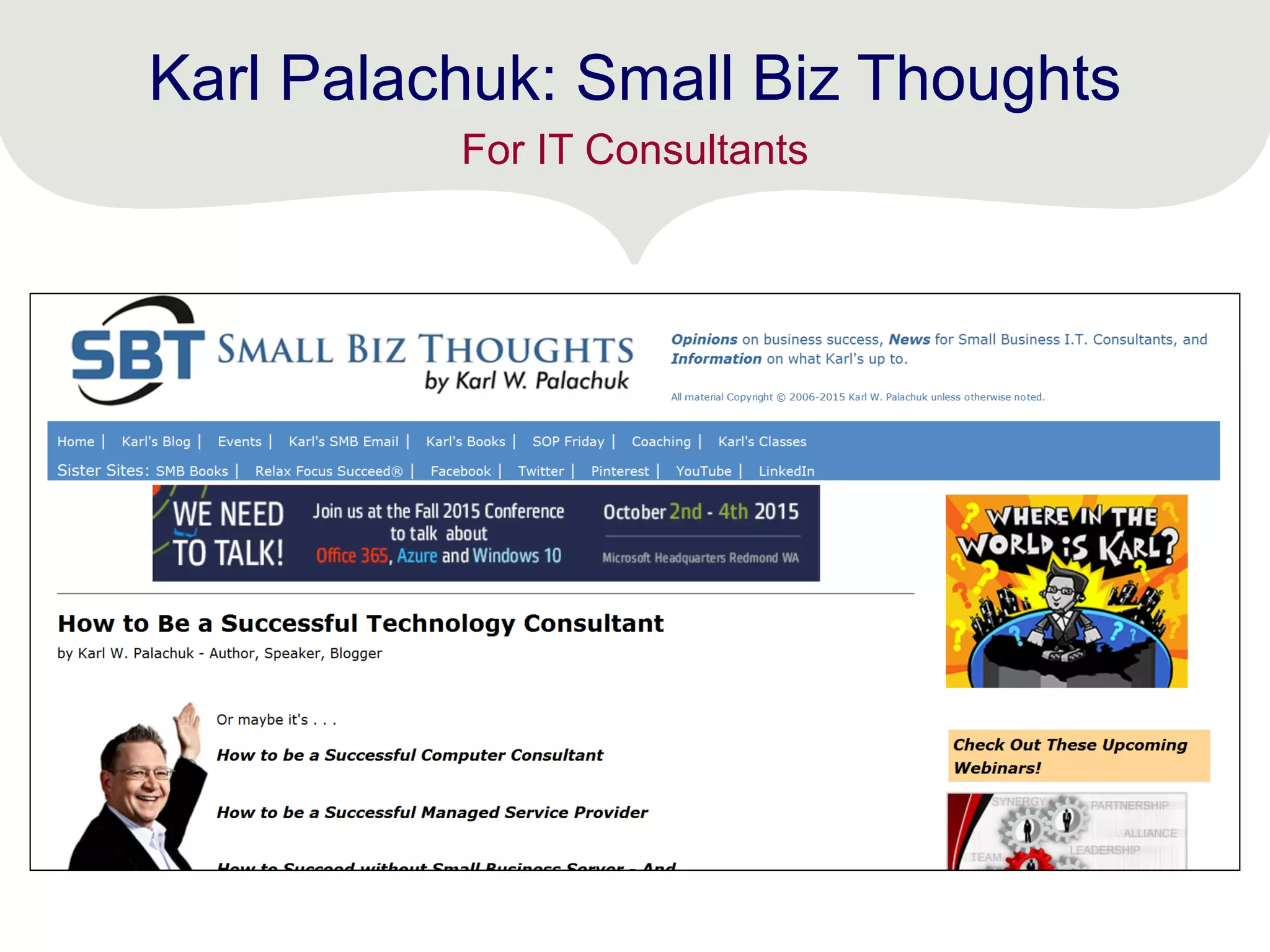 Karl Palachuk: Small Biz Thoughts
For IT Consultants
 
