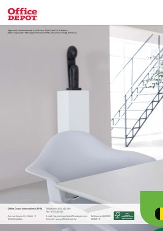 Oﬃce Depot International SPRL
Avenue Louise 65 - Boîte 11
1050 Bruxelles
Téléphone : 070 220 150
Fax : 070 220 020
E-mail : be.commande@oﬃcedepot.com
Internet : www.oﬃcedepot.be
Référence 6602220
COAW13
ÉdiÉdiÉdiÉdÉddd teuteuteuteuteuteuur rr rrrr espespespespespespponsonsonsonsonssablablababablablb e :e ::::: OﬃOﬃOﬃOﬃﬃOﬃOﬃcccce De De DDe epoepoepoepoe t Itt It It Intenteeternarnarnaarrnatiotiotiotiotiotiotionalnalnalnalnalnalnalnal SPSPSPSPSPSPSPSPRL,RL,RL,RL,RL,RL,RLR ScScScScScScScSchoohoohoohoohoohoohohoonmanmnmanmnmanmanm nsvnsvnsvnsvnsvnsvnssveldeldeldeldeldeld 2828282828282828, 2, 2, 2, 2, 2, 8708708708707070 PuPuPuPuPuPuursursursursurs...
 