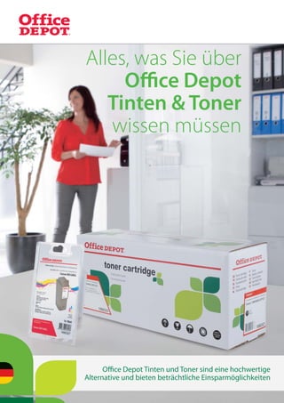 Oﬃce Depot Tinten und Toner sind eine hochwertige
Alternative und bieten beträchtliche Einsparmöglichkeiten
Alles, was Sie über
Oﬃce Depot
Tinten & Toner
wissen müssen
 