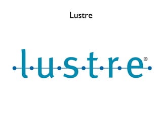 Lustre
 