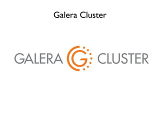 Galera Cluster
 