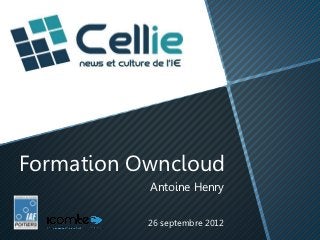 Formation Owncloud
           Antoine Henry


           26 septembre 2012
 