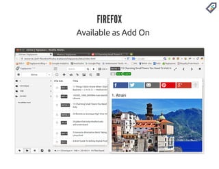 FIREFOX 
Available as Add On 
 