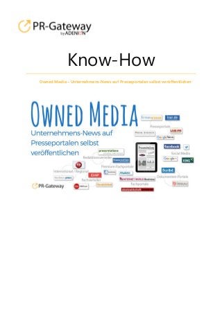 Know-How
Owned Media – Unternehmens-News auf Presseportalen selbst veröffentlichen
 