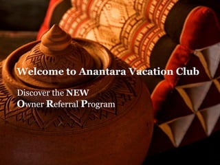 Welcome to Anantara Vacation Club

Discover the NEW
Owner Referral Program
 