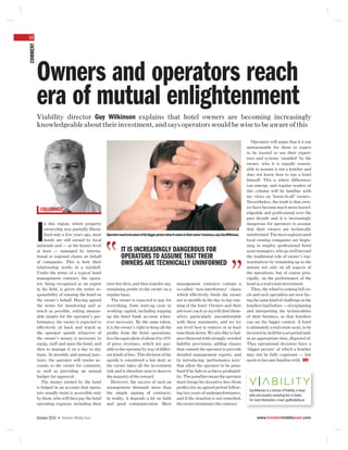 18
COMMENT




          Owners and operators reach
          era of mutual enlightenment
          Viability director Guy Wilkinson explains that hotel owners are becoming increasingly
          knowledgeable about their investment, and says operators would be wise to be aware of this

                                                                                                                                                                      Operators will argue that it is not
                                                                                                                                                                   unreasonable for them to expect
                                                                                                                                                                   to be trusted to use their experi-
                                                                                                                                                                   ence and systems ‘unaided’ by the
                                                                                                                                                                   owner, who it is equally reason-
                                                                                                                                                                   able to assume is not a hotelier and
                                                                                                                                                                   does not know how to run a hotel
                                                                                                                                                                   himself. This is where differences
                                                                                                                                                                   can emerge, and regular readers of
                                                                                                                                                                   this column will be familiar with
                                                                                                                                                                   my views on ‘know-it-all’ owners.
                                                                                                                                                                   Nevertheless, the truth is that own-
                                                                                                                                                                   ers have become much more knowl-
            COLUMNIST
                                                                                                                                                                   edgeable and professional over the
                                                                                                                                                                   past decade and it is increasingly
               n this region, where property                                                                                                                       dangerous for operators to assume


          I    ownership was partially libera-
               lised only a few years ago, most
               hotels are still owned by local
          nationals and — at the luxury level
          at least — managed by interna-
                                                   Operators need to be aware of the bigger picture when it comes to their owner’s business, says Guy Wilkinson.



                                                              IT IS INCREASINGLY DANGEROUS FOR
                                                                                                                                                                   that their owners are technically
                                                                                                                                                                   uninformed. The most sophisticated
                                                                                                                                                                   local owning companies are begin-
                                                                                                                                                                   ning to employ professional hotel
                                                                                                                                                                   asset managers, who go well beyond
          tional or regional chains on behalf                 OPERATORS TO ASSUME THAT THEIR                                                                       the traditional role of owner’s rep-
          of companies. This is how their
          relationship works in a nutshell.
                                                              OWNERS ARE TECHNICALLY UNINFORMED                                                                    resentatives by remaining up to the
                                                                                                                                                                   minute not only on all aspects of
          Under the terms of a typical hotel                                                                                                                       the operations, but of course prin-
          management contract, the opera-                                                                                                                          cipally, on the performance of the
          tor, being recognised as an expert       own fees ﬁrst, and then transfer any                     management contracts contain a                         hotel as a real estate investment.
          in his ﬁeld, is given the entire re-     remaining proﬁts to the owner on a                       so-called ‘non-interference’ clause                       Thus, the wheel is coming full cir-
          sponsibility of running the hotel on     regular basis.                                           which effectively binds the owner                      cle and such specialists are now fac-
          the owner’s behalf. Having agreed           The owner is expected to pay for                      not to meddle in the day to day run-                   ing the same kind of challenge as the
          the terms for monitoring and as          everything, from start-up costs to                       ning of the hotel. Owners and their                    hoteliers had before — of explaining
          much as possible, setting measur-        working capital, including topping                       advisors (such as myself) ﬁnd them-                    and interpreting the technicalities
          able targets for the operator’s per-     up the hotel bank account when-                          selves particularly uncomfortable                      of their business, so that hoteliers
          formance, the owner is expected to       ever necessary. By the same token,                       with these statements, and we try                      can see the bigger context. A hotel
          effectively sit back and watch as        it is the owner’s right to keep all the                  our level best to remove or at least                   is ultimately a real estate asset, to be
          the operator spends whatever of          proﬁts from the hotel operations,                        tone them down. We also like to bal-                   invested in, held for a set period and,
          the owner’s money is necessary to        less the equivalent of about 8 to 10%                    ance them out with strongly-worded                     at an appropriate time, disposed of.
          equip, staff and open the hotel, and     of gross revenues, which are pay-                        liability provisions, adding clauses                   Thus operational decisions have a
          then to manage it on a day to day        able to the operator by way of differ-                   that commit the operator to provide                    ‘bigger picture’ of which a hotelier
          basis. At monthly and annual junc-       ent kinds of fees. This division of the                  detailed management reports, and                       may not be fully cognisant — but
          tures, the operator will render ac-      upside is considered a fair deal, as                     by introducing ‘performance tests’                     needs to become familiar with. HME
          counts to the owner for comment,         the owner takes all the investment                       that allow the operator to be pena-
          as well as providing an annual           risk and is therefore seen to deserve                    lised if he fails to achieve proﬁtabil-
          budget for approval.                     the majority of the reward.                              ity. The penalties mean the operator
             The money earned by the hotel            However, the success of such an                       must forego his incentive fees (from
          is lodged in an account that opera-      arrangement demands more than                            proﬁts) for an agreed period follow-
                                                                                                                                                                    Guy Wilkinson is a director of Viability, a hospi-
          tors usually insist is accessible only   the simple signing of contracts;                         ing two years of underperformance,
                                                                                                                                                                    tality and property consulting ﬁrm in Dubai.
          by them, who will then pay the hotel     in reality, it depends a lot on faith                    and if the situation is not remedied,                   For more information, e-mail: guy@viability.ae
          operating expenses including their       and good communication. Most                             the owner terminates the contract.


          October 2010 • Hotelier Middle East                                                                                                                             www.hoteliermiddleeast.com
 