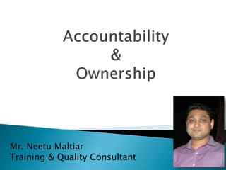 Mr. Neetu Maltiar
Training & Quality Consultant
 
