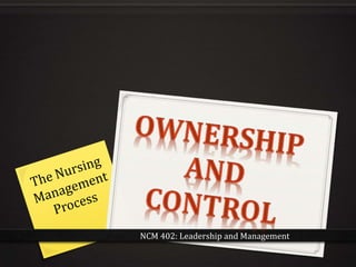 NCM 402: Leadership and Management
 