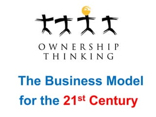 The Business Model
for the   21st   Century
 