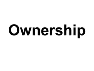 Ownership
 