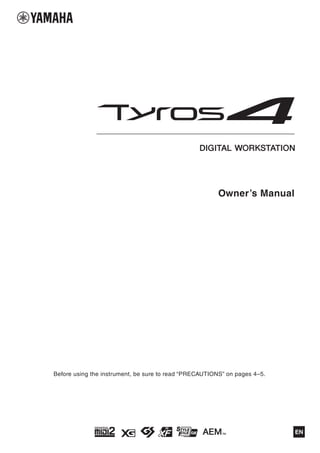 Owner’s Manual




Before using the instrument, be sure to read “PRECAUTIONS” on pages 4–5.




                                                                           EN
 