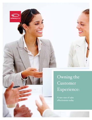 Developing the 21st
       century workforce
                       TM




                            Owning the
                            Customer
                            Experience:
                            A new view of sales
                            effectiveness today
 