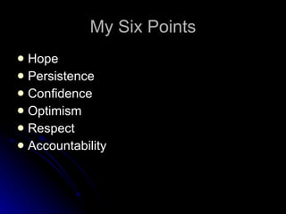 My Six Points Hope Persistence Confidence Optimism Respect Accountability 