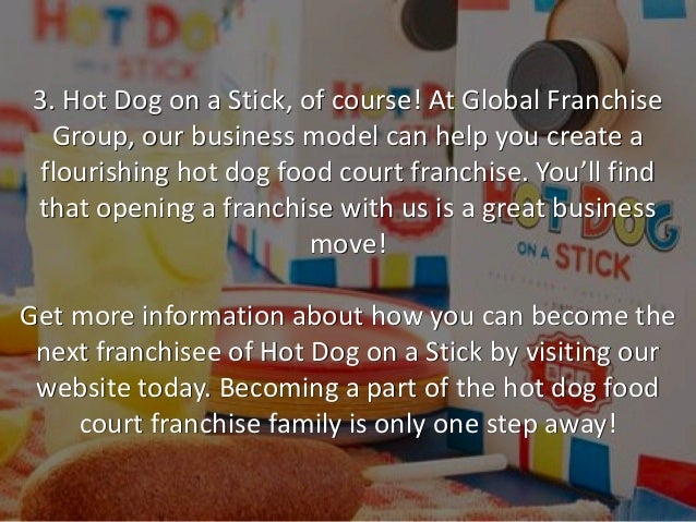 Hot Dog On A Stick Franchise Cost Hot Dog On A Stick Franchise Cost