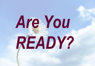 Are You READY? 