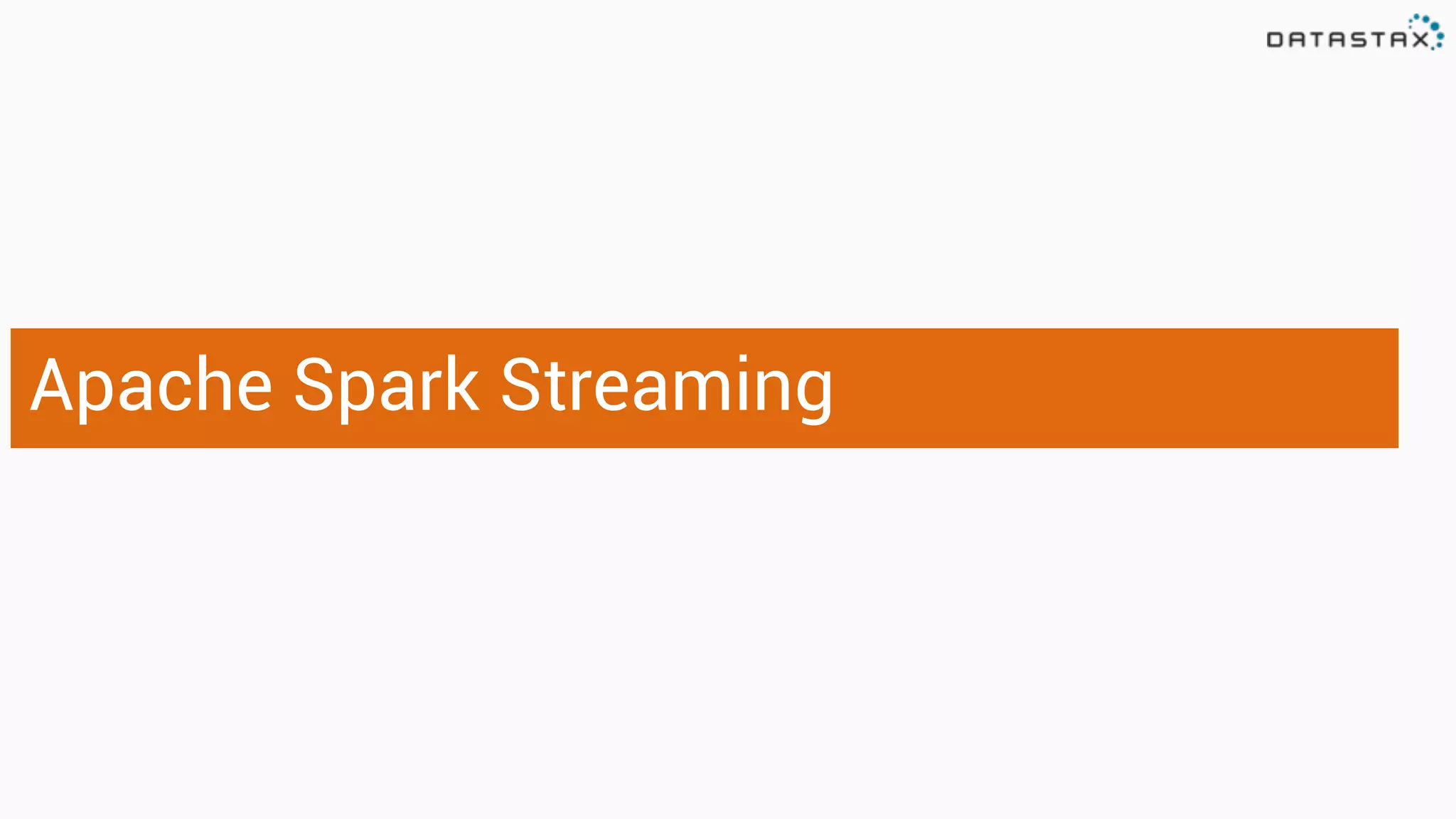 Apache Spark Streaming
 