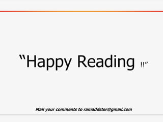 Mail your comments to ramaddster@gmail.com
 