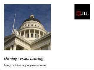 Owning versus Leasing
Strategic portfolio strategy for government entities
 