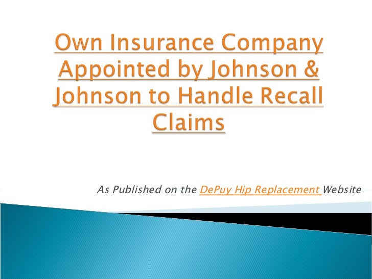 Own Insurance Company Appointed by Johnson & Johnson to Own Insurance Company Appointed by Johnson & Johnson to