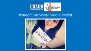 #oneof15m Social Media Toolkit
 