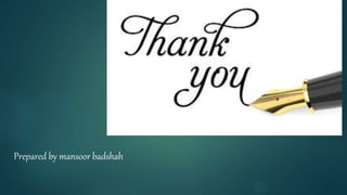 Prepared by mansoor badshah
 