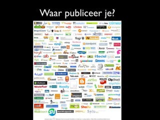 Waar publiceer je?
 