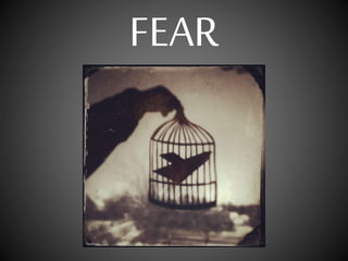 FEAR
 