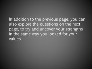 Step 3:
Discover your
Strengths
 