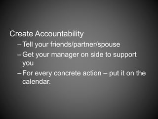 Using your perspectives, values
and strengths as a guide:
What do you want your
career to look like in Six
Months?
 