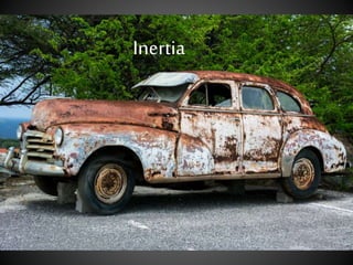 Inertia
 