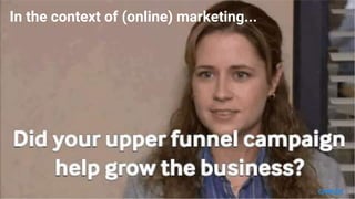 In the context of (online) marketing...
 
