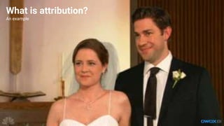 What is attribution?
An example
 