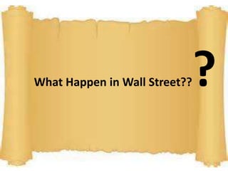 What Happen in Wall Street???
 