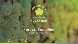 Logo
here
Harvest Sampling
Geoff Hall, Viticulturist
 