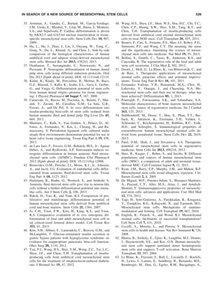 35. Arminan, A., Gandia, C., Bartual, M., Garcia-Verdugo,
J.M., Lledo, E., Mirabet, V., Llop, M., Barea, J., Montero,
J.A., and Sepulveda, P. Cardiac differentiation is driven
by NKX2.5 and GATA4 nuclear translocation in tissue-
speciﬁc mesenchymal stem cells. Stem Cells Dev 18, 907,
2009.
36. Hu, L., Hu, J., Zhao, J., Liu, J., Ouyang, W., Yang, C.,
Gong, N., Du, L., Khanal, A., and Chen, L. Side-by-side
comparison of the biological characteristics of human
umbilical cord and adipose tissue-derived mesenchymal
stem cells. Biomed Res Int 2013, 438243, 2013.
37. Osathanon, T., Sawangmake, C., Nowwarote, N., and
Pavasant, P. Neurogenic differentiation of human dental
pulp stem cells using different induction protocols. Oral
Dis 2013 [Epub ahead of print]; DOI: 10.1111/odi.12119.
38. Kadar, K., Kiraly, M., Porcsalmy, B., Molnar, B., Racz,
G.Z., Blazsek, J., Kallo, K., Szabo, E.L., Gera, I., Gerber,
G., and Varga, G. Differentiation potential of stem cells
from human dental origin—promise for tissue engineer-
ing. J Physiol Pharmacol 60 Suppl 7, 167, 2009.
39. Carnevale, G., Riccio, M., Pisciotta, A., Beretti, F., Mar-
aldi, T., Zavatti, M., Cavallini, G.M., La Sala, G.B.,
Ferrari, A., and De Pol, A. In vitro differentiation into
insulin-producing beta-cells of stem cells isolated from
human amniotic ﬂuid and dental pulp. Dig Liver Dis 45,
669, 2013.
40. Martinez, C., Rath, S., Van Gulden, S., Pelaez, D., Al-
fonso, A., Fernandez, N., Kos, L., Cheung, H., and Ra-
maswamy, S. Periodontal ligament cells cultured under
steady-ﬂow environments demonstrate potential for use in
heart valve tissue engineering. Tissue Eng Part A 19, 458,
2013.
41. de Lara Janz, F., Favero, G.M., Bohatch, M.S., Jr., Aguiar
Debes, A., and Bydlowski, S.P. Simvastatin induces os-
teogenic differentiation in human amniotic ﬂuid mesen-
chymal stem cells (AFMSC). Fundam Clin Pharmacol
2012 [Epub ahead of print]; DOI: 10.1111/fcp.12006.
42. Benavides, O.M., Petsche, J.J., Moise, K.J., Jr., Johnson,
A., and Jacot, J.G. Evaluation of endothelial cells differ-
entiated from amniotic ﬂuid-derived stem cells. Tissue
Eng Part A 18, 1123, 2012.
43. Hartmann, K., Raabe, O., Wenisch, S., and Arnhold, S.
Amniotic ﬂuid derived stem cells give rise to neuron-like
cells without a further differentiation potential into retina-
like cells. Am J Stem Cells 2, 108, 2013.
44. Baksh, D., Yao, R., and Tuan, R.S. Comparison of pro-
liferative and multilineage differentiation potential of
human mesenchymal stem cells derived from umbilical
cord and bone marrow. Stem Cells 25, 1384, 2007.
45. Jo, C.H., Yoon, P.W., Kim, H., Kang, K.S., and Yoon,
K.S. Comparative evaluation of in vivo osteogenic dif-
ferentiation of fetal and adult mesenchymal stem cell in
rat critical-sized femoral defect model. Cell Tissue Res
353, 41, 2013.
46. Kim, S.H., Abbasi, F., Lamendola, C., Reaven, G.M., and
McLaughlin, T. Glucose-stimulated insulin secretion in
gastric bypass patients with hypoglycemic syndrome: no
evidence for inappropriate pancreatic beta-cell function.
Obes Surg 20, 1110, 2012.
47. Tsai, P.J., Wang, H.S., Shyr, Y.M., Weng, Z.C., Tai, L.C.,
Shyu, J.F., and Chen, T.H. Transplantation of insulin-
producing cells from umbilical cord mesenchymal stem
cells for the treatment of streptozotocin-induced diabetic
rats. J Biomed Sci 19, 47, 2012.
48. Wang, H.S., Shyu, J.F., Shen, W.S., Hsu, H.C., Chi, T.C.,
Chen, C.P., Huang, S.W., Shyr, Y.M., Tang, K.T., and
Chen, T.H. Transplantation of insulin-producing cells
derived from umbilical cord stromal mesenchymal stem
cells to treat NOD mice. Cell Transplant 20, 455, 2011.
49. Bianco, P., Cao, X., Frenette, P.S., Mao, J.J., Robey, P.G.,
Simmons, P.J., and Wang, C.Y. The meaning, the sense
and the signiﬁcance: translating the science of mesen-
chymal stem cells into medicine. Nat Med 19, 35, 2013.
50. Bollini, S., Gentili, C., Tasso, R., Anderson, K.S., and
Cancedda, R. The regenerative role of the fetal and adult
stem cell secretome. J Clin Med 2, 302, 2013.
51. Doorn, J., Moll, G., Le Blanc, K., van Blitterswijk, C., and
de Boer, J. Therapeutic applications of mesenchymal
stromal cells: paracrine effects and potential improve-
ments. Tissue Eng Part B Rev 18, 101, 2011.
52. Fernandez Vallone, V.B., Romaniuk, M.A., Choi, H.,
Labovsky, V., Otaegui, J., and Chasseing, N.A. Me-
senchymal stem cells and their use in therapy: what has
been achieved? Differentiation 85, 1, 2013.
53. Pourrajab, F., Forouzannia, S.K., and Tabatabaee, S.A.
Molecular characteristics of bone marrow mesenchymal
stem cells, source of regenerative medicine. Int J Cardiol
163, 125, 2013.
54. Stubbendorff, M., Deuse, T., Hua, X., Phan, T.T., Bie-
back, K., Atkinson, K., Eiermann, T.H., Velden, J.,
Schroeder, C., Reichenspurner, H., Robbins, R.C., Volk,
H.D., and Schrepfer, S. Immunological properties of
extraembryonic human mesenchymal stromal cells de-
rived from gestational tissue. Stem Cells Dev 22, 2619,
2013.
55. Patel, D.M., Shah, J., and Srivastava, A.S. Therapeutic
potential of mesenchymal stem cells in regenerative
medicine. Stem Cells Int 2013, 496218, 2013.
56. Hass, R., Kasper, C., Bohm, S., and Jacobs, R. Different
populations and sources of human mesenchymal stem
cells (MSC): a comparison of adult and neonatal tissue-
derived MSC. Cell Commun Signal 9, 12, 2011.
57. Ryan, J.M., Barry, F.P., Murphy, J.M., and Mahon, B.P.
Mesenchymal stem cells avoid allogeneic rejection. J In-
ﬂamm (Lond) 2, 8, 2005.
58. De Miguel, M.P., Fuentes-Julian, S., Blazquez-Martinez,
A., Pascual, C.Y., Aller, M.A., Arias, J., and Arnalich-
Montiel, F. Immunosuppressive properties of mesenchy-
mal stem cells: advances and applications. Curr Mol Med
12, 574, 2012.
59. Yagi, H., Soto-Gutierrez, A., Parekkadan, B., Kitagawa,
Y., Tompkins, R.G., Kobayashi, N., and Yarmush, M.L.
Mesenchymal stem cells: Mechanisms of immuno-
modulation and homing. Cell Transplant 19, 667, 2010.
60. English, K., French, A., and Wood, K.J. Mesenchymal
stromal cells: facilitators of successful transplantation?
Cell Stem Cell 7, 431, 2010.
61. Uccelli, A., Moretta, L., and Pistoia, V. Mesenchymal
stem cells in health and disease. Nat Rev Immunol 8, 726,
2008.
62. Maitra, B., Szekely, E., Gjini, K., Laughlin, M.J., Dennis,
J., Haynesworth, S.E., and Koc, O.N. Human mesenchy-
mal stem cells support unrelated donor hematopoietic
stem cells and suppress T-cell activation. Bone Marrow
Transplant 33, 597, 2004.
63. Le Blanc, K., Frassoni, F., Ball, L., Locatelli, F., Roelofs,
H., Lewis, I., Lanino, E., Sundberg, B., Bernardo, M.E.,
Remberger, M., Dini, G., Egeler, R.M., Bacigalupo, A.,
IN SEARCH OF A NEW SOURCE OF MESENCHYMAL STEM CELLS 539
 