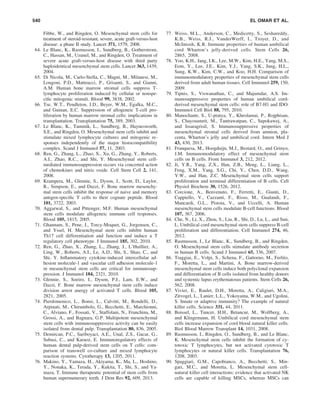 Fibbe, W., and Ringden, O. Mesenchymal stem cells for
treatment of steroid-resistant, severe, acute graft-versus-host
disease: a phase II study. Lancet 371, 1579, 2008.
64. Le Blanc, K., Rasmusson, I., Sundberg, B., Gotherstrom,
C., Hassan, M., Uzunel, M., and Ringden, O. Treatment of
severe acute graft-versus-host disease with third party
haploidentical mesenchymal stem cells. Lancet 363, 1439,
2004.
65. Di Nicola, M., Carlo-Stella, C., Magni, M., Milanesi, M.,
Longoni, P.D., Matteucci, P., Grisanti, S., and Gianni,
A.M. Human bone marrow stromal cells suppress T-
lymphocyte proliferation induced by cellular or nonspe-
ciﬁc mitogenic stimuli. Blood 99, 3838, 2002.
66. Tse, W.T., Pendleton, J.D., Beyer, W.M., Egalka, M.C.,
and Guinan, E.C. Suppression of allogeneic T-cell pro-
liferation by human marrow stromal cells: implications in
transplantation. Transplantation 75, 389, 2003.
67. Le Blanc, K., Tammik, L., Sundberg, B., Haynesworth,
S.E., and Ringden, O. Mesenchymal stem cells inhibit and
stimulate mixed lymphocyte cultures and mitogenic re-
sponses independently of the major histocompatibility
complex. Scand J Immunol 57, 11, 2003.
68. Ren, G., Zhang, L., Zhao, X., Xu, G., Zhang, Y., Roberts,
A.I., Zhao, R.C., and Shi, Y. Mesenchymal stem cell-
mediated immunosuppression occurs via concerted action
of chemokines and nitric oxide. Cell Stem Cell 2, 141,
2008.
69. Krampera, M., Glennie, S., Dyson, J., Scott, D., Laylor,
R., Simpson, E., and Dazzi, F. Bone marrow mesenchy-
mal stem cells inhibit the response of naive and memory
antigen-speciﬁc T cells to their cognate peptide. Blood
101, 3722, 2003.
70. Aggarwal, S., and Pittenger, M.F. Human mesenchymal
stem cells modulate allogeneic immune cell responses.
Blood 105, 1815, 2005.
71. Ghannam, S., Pene, J., Torcy-Moquet, G., Jorgensen, C.,
and Yssel, H. Mesenchymal stem cells inhibit human
Th17 cell differentiation and function and induce a T
regulatory cell phenotype. J Immunol 185, 302, 2010.
72. Ren, G., Zhao, X., Zhang, L., Zhang, J., L’Huillier, A.,
Ling, W., Roberts, A.I., Le, A.D., Shi, S., Shao, C., and
Shi, Y. Inﬂammatory cytokine-induced intercellular ad-
hesion molecule-1 and vascular cell adhesion molecule-1
in mesenchymal stem cells are critical for immunosup-
pression. J Immunol 184, 2321, 2010.
73. Glennie, S., Soeiro, I., Dyson, P.J., Lam, E.W., and
Dazzi, F. Bone marrow mesenchymal stem cells induce
division arrest anergy of activated T cells. Blood 105,
2821, 2005.
74. Pierdomenico, L., Bonsi, L., Calvitti, M., Rondelli, D.,
Arpinati, M., Chirumbolo, G., Becchetti, E., Marchionni,
C., Alviano, F., Fossati, V., Staffolani, N., Franchina, M.,
Grossi, A., and Bagnara, G.P. Multipotent mesenchymal
stem cells with immunosuppressive activity can be easily
isolated from dental pulp. Transplantation 80, 836, 2005.
75. Demircan, P.C., Sariboyaci, A.E., Unal, Z.S., Gacar, G.,
Subasi, C., and Karaoz, E. Immunoregulatory effects of
human dental pulp-derived stem cells on T cells: com-
parison of transwell co-culture and mixed lymphocyte
reaction systems. Cytotherapy 13, 1205, 2011.
76. Makino, Y., Yamaza, H., Akiyama, K., Ma, L., Hoshino,
Y., Nonaka, K., Terada, Y., Kukita, T., Shi, S., and Ya-
maza, T. Immune therapeutic potential of stem cells from
human supernumerary teeth. J Dent Res 92, 609, 2013.
77. Weiss, M.L., Anderson, C., Medicetty, S., Seshareddy,
K.B., Weiss, R.J., VanderWerff, I., Troyer, D., and
McIntosh, K.R. Immune properties of human umbilical
cord Wharton’s jelly-derived cells. Stem Cells 26,
2865, 2008.
78. Yoo, K.H., Jang, I.K., Lee, M.W., Kim, H.E., Yang, M.S.,
Eom, Y., Lee, J.E., Kim, Y.J., Yang, S.K., Jung, H.L.,
Sung, K.W., Kim, C.W., and Koo, H.H. Comparison of
immunomodulatory properties of mesenchymal stem cells
derived from adult human tissues. Cell Immunol 259, 150,
2009.
79. Tipnis, S., Viswanathan, C., and Majumdar, A.S. Im-
munosuppressive properties of human umbilical cord-
derived mesenchymal stem cells: role of B7-H1 and IDO.
Immunol Cell Biol 88, 795, 2010.
80. Manochantr, S., U-pratya, Y., Kheolamai, P., Rojphisan,
S., Chayosumrit, M., Tantrawatpan, C., Supokawej, A.,
and Issaragrisil, S. Immunosuppressive properties of
mesenchymal stromal cells derived from amnion, pla-
centa, Wharton’s jelly and umbilical cord. Intern Med J
43, 430, 2013.
81. Franquesa, M., Hoogduijn, M.J., Bestard, O., and Grinyo,
J.M. Immunomodulatory effect of mesenchymal stem
cells on B cells. Front Immunol 3, 212, 2012.
82. Ji, Y.R., Yang, Z.X., Han, Z.B., Meng, L., Liang, L.,
Feng, X.M., Yang, S.G., Chi, Y., Chen, D.D., Wang,
Y.W., and Han, Z.C. Mesenchymal stem cells support
proliferation and terminal differentiation of B cells. Cell
Physiol Biochem 30, 1526, 2012.
83. Corcione, A., Benvenuto, F., Ferretti, E., Giunti, D.,
Cappiello, V., Cazzanti, F., Risso, M., Gualandi, F.,
Mancardi, G.L., Pistoia, V., and Uccelli, A. Human
mesenchymal stem cells modulate B-cell functions. Blood
107, 367, 2006.
84. Che, N., Li, X., Zhou, S., Liu, R., Shi, D., Lu, L., and Sun,
L. Umbilical cord mesenchymal stem cells suppress B-cell
proliferation and differentiation. Cell Immunol 274, 46,
2012.
85. Rasmusson, I., Le Blanc, K., Sundberg, B., and Ringden,
O. Mesenchymal stem cells stimulate antibody secretion
in human B cells. Scand J Immunol 65, 336, 2007.
86. Traggiai, E., Volpi, S., Schena, F., Gattorno, M., Ferlito,
F., Moretta, L., and Martini, A. Bone marrow-derived
mesenchymal stem cells induce both polyclonal expansion
and differentiation of B cells isolated from healthy donors
and systemic lupus erythematosus patients. Stem Cells 26,
562, 2008.
87. Vivier, E., Raulet, D.H., Moretta, A., Caligiuri, M.A.,
Zitvogel, L., Lanier, L.L., Yokoyama, W.M., and Ugolini,
S. Innate or adaptive immunity? The example of natural
killer cells. Science 331, 44, 2011.
88. Boissel, L., Tuncer, H.H., Betancur, M., Wolfberg, A.,
and Klingemann, H. Umbilical cord mesenchymal stem
cells increase expansion of cord blood natural killer cells.
Biol Blood Marrow Transplant 14, 1031, 2008.
89. Rasmusson, I., Ringden, O., Sundberg, B., and Le Blanc,
K. Mesenchymal stem cells inhibit the formation of cy-
totoxic T lymphocytes, but not activated cytotoxic T
lymphocytes or natural killer cells. Transplantation 76,
1208, 2003.
90. Spaggiari, G.M., Capobianco, A., Becchetti, S., Min-
gari, M.C., and Moretta, L. Mesenchymal stem cell-
natural killer cell interactions: evidence that activated NK
cells are capable of killing MSCs, whereas MSCs can
540 EL OMAR ET AL.
 