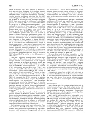 which are required for a direct adhesion of MSCs to T
cells, are critical for subsequent MSC-mediated immuno-
suppression, and are inducible by the parallel presence of
interferon-gamma (IFN-g) and inﬂammatory cytokines.72
Another possible mechanism underlying the BM-MSC-
mediated suppression of T cells is to prevent their entry into
the S phase of the cell cycle by mediating irreversible
G0/G1 phase arrest through the inhibition of cyclin D2 ex-
pression.69,73
Similarly, it has been shown that the addition
of DP-MSCs to phytohemagglutinin-stimulated T cells
mediated an inhibition of their response.74
Increased ex-
pression of immunodulatory soluble factors (hepatocyte
growth factor [HGF]-b1, ICAM-1, IL-6, IL-10, trans-
forming growth factor-b1 [TGF-b1], VCAM1, and vas-
cular endothelial growth factor (VEGF)) secreted by
human DP-MSCs was detected in a co-culture system with
decreased expression levels of some pro-inﬂammatory
cytokines and increased levels of some anti-inﬂammatory
ones. Induction of Treg markers by human DP-MSCs
was also demonstrated.75
A very recent study has examined
the in vivo and in vitro immunomodulatory effects of
human supernumerary tooth-derived mesenchymal stem
cells (SNT-MSCs). It has been shown that, in in vitro co-
cultures, these cells suppressed the viability of T cells and
also the differentiation of Th17 cells. In vivo transplanta-
tion of SNT-MSCs in systemic lupus erythematosus model
MRL/Ipr mice suppressed increased levels of peripheral
Th17 cells and IL-17 as well as ex-vivo differentiation of
Th17 cells.76
Fetal MSCs have been reported to have similar inhib-
itory effects on T-lymphocytes. It has been shown that
mitogen-induced T-cell proliferation in an allogeneic
model transplant, as well as in a xenograft model, was
effectively suppressed by WJ-MSCs with levels compa-
rable to BM-MSCs immunosuppression.77
In addition,
IFN-g and/or tumor necrosis factor-alpha (TNF-a) pro-
duced by activated T cells stimulate the production of
indoleamine 2,3-dioxygenase (IDO) by MSCs, which, in
turn, inhibited T-cell proliferation.78
Tipnis et al. have
reported that the expression of B7-H1, a negative regu-
lator of T-cell activation constitutively expressed by WJ-
MSCs, is increased after IFN-g treatment. In addition,
IFN-g treatment induced IDO secretion by WJ-MSCs,
which inhibited T-cell proliferation.79
These results were
conﬁrmed very recently by Manochantr et al. showing
that MSCs from amnion, placenta, and WJ can potentially
substitute BM-MSCs in several therapeutic applications.
Indeed, these cells inhibited alloreactive T-lymphocytes
in the mixed lymphocyte reaction in a similar degree as
BM-MSCs.80
MSCs and B cells: The reasearch on T-cell immunosup-
pression mediated by MSCs has attracted most of the at-
tention in clinical applications and has been widely studied.
However, B cells and humoral immune responses are more
and more known as important mediators of chronic allograft
rejection. Indeed, data about the inﬂuence of MSCs on B
cells growth, differentiation, and production of immuno-
globulins (Ig) are still scarce and controversial.81
B cells play an essential role in adaptive immunity. These
cells develop in the BM strictly after a close interaction
between B-cell progenitors and stromal cells that produce
cytokines which are capable of supporting B-cell survival
and proliferation.82
They are directly responsible for the
humoral immune response via the secretion of antibodies
against pathogenic or foreign antigens. A subset of B lin-
eage differentiates into memory B cells, which can medi-
ate a rapid response on secondary exposure to that same
antigen.
Corcione et al. demonstrated that BM-MSCs inhibited the
proliferation of B cells and signiﬁcantly decreased the
production of IgM, IgG, and IgA83
; the same effect has been
reported by Che et al. showing that UC-MSCs signiﬁcantly
suppressed the proliferation, differentiation, and immuno-
globulin secretion of B cells in vitro.84
To understand the
results of Che et al., it is essential to know that ‘‘B-
lymphcote-induced matruration protein-1’’ (Blimp-1), ‘‘X-
box binding protein-1’’ (Xbp-1), ‘‘B-cell lymphoma-6’’
(Bcl-6) and ‘‘paired box gene-5’’ (PAX-5) are known as the
main regulators of B-cell differentiation to immunoglobulin-
secreting cells. PAX-5 and Bcl-6 are required to keep B-cell
phenotypes. Blimp-1 inhibits the expression of both PAX-5
and Bcl-6 in order to let B cells differentiate. BCR signaling
involves the MAPK signaling pathway and increases the
transcriptional activity that is mediated by the transcription
factor activator protein-1 (AP-1), which leads to Blimp-1
expression. Che et al. have shown a suppression of Blimp-1
expression and an induction of PAX-5 in the co-cultures of
UC-MSCs and B-cells. Thay have also found that Akt and
p38 MAPK were inhibited by WJ-MSCs.84
However, these results have been contradicted by other
groups. Rasmusson et al. have shown an increase of B-cell
immunoglobulin secretion when co-cultured with BM-
MSCs; this effect varied depending on the type of stimulus
used to trigger B cells.85
Likewise, Traggiai et al. have
reported that BM-MSCs could promote B-cell expansion
and differentiation after treatment with an agonist of Toll-
like receptor 9.86
A recent study has demonstrated that UC-
MSCs promoted proliferation and differentiation of B cells
both in vitro and in vivo partially through prostaglandin E2
(PGE2) axis.82
Contradictions in the effects of MSCs on B cells could be
associated to the differences in the B-cell source, the manner
of their puriﬁcation and stimulation, the culture conditions,
and many other factors. However, the microenvironment
plays a decisive role in determining the role that the MSCs
will play.
Innate response:
MSCs and NK cells: NK cells are major effector cells of
innate immunity, because they lack antigen-speciﬁc cell
surface receptors.87
They mediate antibody-dependent cel-
lular cytotoxicity as well as ‘‘spontaneous’’ killing of in-
fected or transformed cells through the release of perforin
and granzyme from cytotoxic granules.88
MSCs and NK cells have been shown to interact in vitro.
The outcome of this interaction may depend on the state of
NK-cell activation and/or the cytokines present in the cul-
ture medium. IFN-g-activated MSC-escaped NK cells me-
diated lysis through the induction of HLA-E and NK
inhibitory ligands.89,90
Previous studies have indicated that
cytokine-induced proliferation of NK cells leads to the
up-regulation of HLA class I on MSCs.90
In response to this
up-regulation, HLA class I molecules, including human
leukocyte antigen-G5 (HLA-G5), expressed by MSCs, bind
530 EL OMAR ET AL.
 