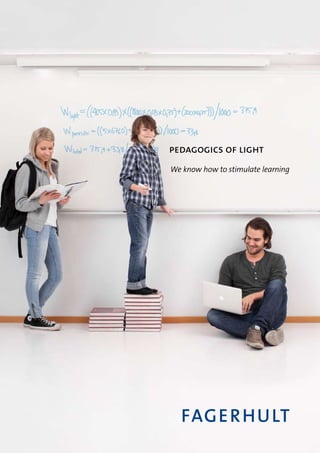 pedagogics of light
We know how to stimulate learning
 