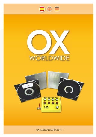 WWW.OXWORLDWIDE.COM




                               - CATÁLOGO ESPAÑOL 2012 -
        OX WORLDWIDE | tel. (+0034) 902 181 777 · info@oxworldwide.com · www.oxworldwide.com   1
 