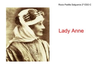 Lady Anne
Rocio Padilla Salgueros 2º ESO C
 
