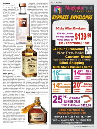 APRIL 2012 • PRINTACTION • 27
is tall, slim and elegant.
Clearly, manufacturers are
capitalizing on all these trends
to make their products
more appealing and
distinctive to con-
sumers.”
“A lot of my brands
are whiskies,” says
McLean. “Canadian
and Scotch whiskies
both have fairly long,
uninterrupted histo-
ries, and there’s not a
lot of innovation in
the liquid, the brand-
ing or the positioning
of the product to the
customer. The demo-
graphic who drinks
it is getting older, so
the product is not
bringing in many new
customers.
“But manufactur-
ing of both Irish and
American whiskies was interrupted
for a long time by historical events:
Prohibition in the U.S. and taxes
or wars with the Irish. Only re-
cently, in the last 20 years, have
the products begun to get up
and running again. The result is
that they are both now growing
faster than Scotch and Canadian
whiskies, mimicking the same ef-
fect that is happening with vodka
and rum.” Over the last four
years, LCBO’s American whiskey
sales grew 13 percent, and during
the same period, Irish whiskey
has grown 17 percent consis-
tently year over year.
Honey, low-cal
and ready to drink
McLean continues: “The Ameri-
can and Irish categories are domi-
nated by two large brands [respectively]:
Jack Daniel’s and Jamieson. Both are very
iconic from a branding perspective and
have not changed their packaging a lot.
Some bourbons and Irish whiskies are
more creative with their packaging, but
compared to vodka and gin, there hasn’t
been as much innovation.
“But this year Jack Daniel’s launched its
first new brand extension in 40 years: Jack
Daniel’s Tennessee Honey, a honey-
flavoured bourbon in a bottle made in the
same mould as the traditional Jack Daniel’s
bottle, but with a lighter label trying to
reach the female drinker.Brown spirits still
know their core customers are men, but
women will try the sweeter product, be-
cause it’s more palatable. On average, con-
sumers of whiskies are 70 percent male
and 30 percent female. But newer
advertising is aimed at teaching
consumers that bourbon is as
mixable as vodka in drinks like
Jack and Ginger [ginger ale] and
Jack and Jill [Jack Daniel’s and rootbeer
schnapps shaken over ice and served up as
a shot]. Their more deluxe product, Jack
Daniel’s Single Barrel Whiskey [U.S.A.,750
ml, $52.05] is an extension of their tradi-
tional iconic brand.”
Roth adds: “Depending on brand,
in vodka and gin, the male-female
customer ratio is more like 60:40.
Smirnoff still has a more male-domi-
nated advertising focus, but now a lower-
calorie vodka is coming on the scene in
the U.S., and brands specifically
targeting females, such as Van
Gogh Vodka [a brand that in-
cludes flavours like Dutch
caramel, espresso, pomegranate,
and peanut butter and jelly] are
coming in this year. Vodka sup-
pliers are finding a marketing
opportunity to women they had
previously ignored.”
McLean notes, that in the last
year and a half, Jack Daniel’s has
also entered the Ready to Drink
(RTD) market – consisting of
coolers and pre-mixed cocktails
– with its iconic branding
replicated into a carton for-
mat containing Jack &
Cola, Jack & Diet Cola, or
Jack & Ginger [U.S.A., 4-
pack carton of 355 ml
cans, $9.94]. “Lots of spe-
cific spirit brands are
leveraging RTD as an
entry point for consumers
from the legal drink-
ing age up to 25
years old, hoping
to trade them
up eventually into
the spirits cate-
gories,”adds Roth.
McLean con-
cludes by saying
that, although
only four coun-
tries like Canada,
the U.S., Scot-
land, and Ireland
have traditionally
produced the
world’s supply of
whiskeys, they
are now facing
competition from
many other countries that have
started manufacturing this spirit,
including France, Sweden, Taiwan, and
the Czech Republic. Presumably, this
new international development will
translate into even more and growing
diversity in the spirits appearing on
LCBO’s shelves.
Victoria Gaitskell is keen to exchange ideas
with readers at victoria@printaction.com
Gaitskell
Continued from page 12
TRADE PRINTING
 