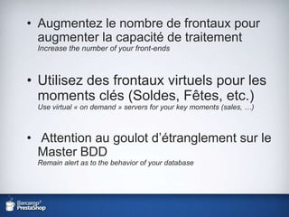 Augmentez le nombre de frontaux pour augmenter la capacité de traitementIncrease the number of yourfront-ends