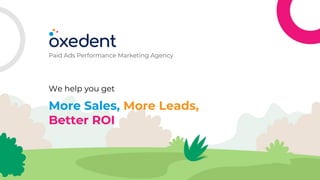 Paid Ads Performance Marketing Agency
We help you get
More Sales, More Leads,
Better ROI
 