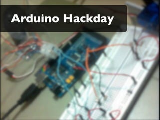 Arduino Hackday
 