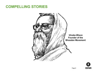 COMPELLING STORIES




                       Vinoba Bhave
                       Founder of the
                     Bhoodan Movement




                          Page 8
 