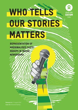 | 1
Released on: 2nd
August 2019
Cover Art: Shivanee Harshey
Representation of
marginalised caste
groups in Indian
Newsrooms
 