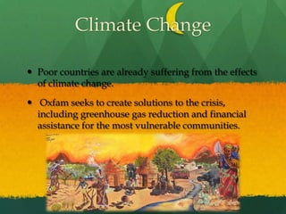 Oxfam works with the poorest communities to help them claim their rights to safety, services, and a voiceHelp People Earn a LivingGetting back to work after an emergency helps people and communities recover more quickly Some initiatives Oxfam takes are:A variety of programs that offer immediate employmentGrants and loans that help jump-start businessesVocational training fundingSupport some communitieswith distribution of basic farming 