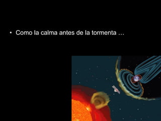 Como la calma antes de la tormenta … 